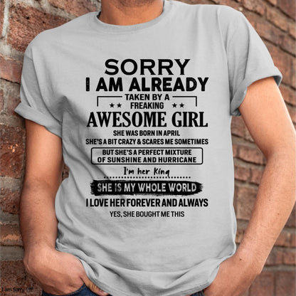 April - Sorry I Am Already Taken By A Freaking Awesome Girl - Gift For Husband From Wife - KATE04 (SKU-TSRGIRL-04)