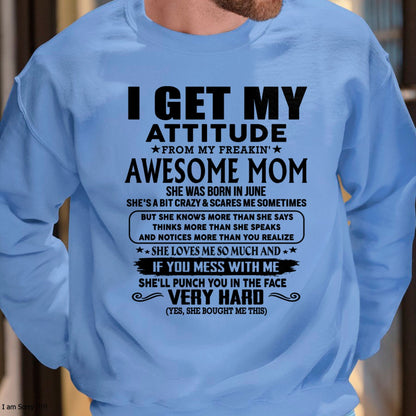 Thanks Mom - I GET MY ATTITUDE FROM MY FREAKIN' AWESOME MOM - Gift for Son and Daughter From Mom - NIKI06 (SKU-TMD-CU-06)