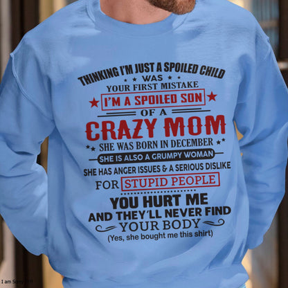 Spoiled Son of a Crazy December Mom Shirt – Birthday Gift from Mom / Woman - KATE12 (SKU10-174-12)