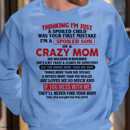 I Am Spoiled Son Of A Crazy Mom - Gift for Son From Mom - NIKI11 (SKUT-MS0608-11)