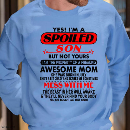 July - I am Spoiled Son - Gift For Son From Mom - NIKI07 - (SKU-T1206MS-07)