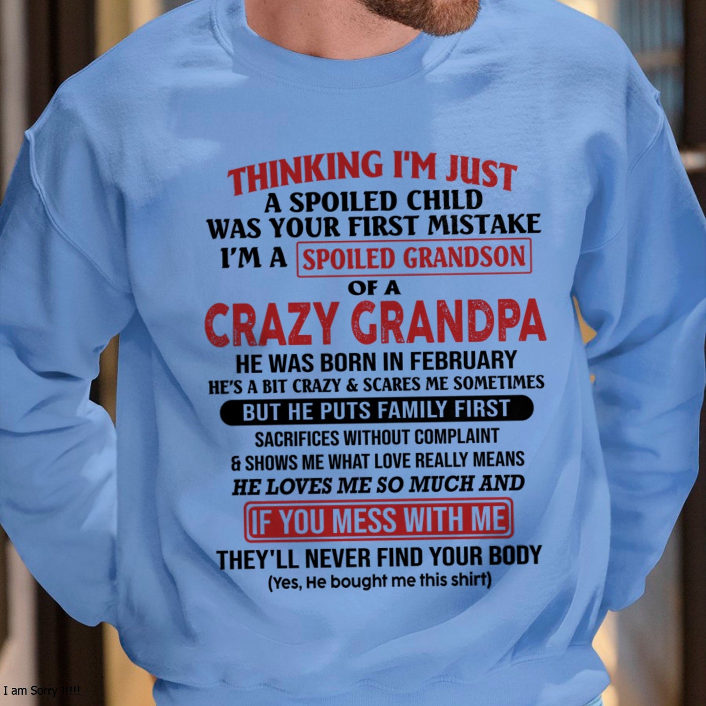 I'm A Spoiled Grandson Of A Crazy Grandpa T-Shirt – Birthday Gift From February Grandpa / Man - KATE02 (SKU10-05-02)