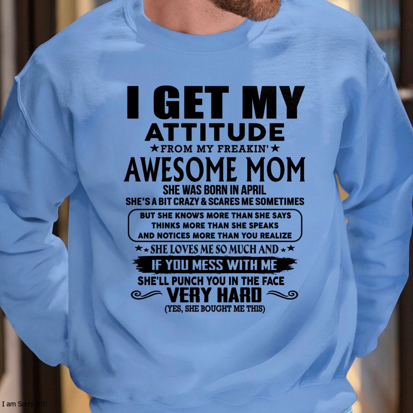 Thanks Mom - I GET MY ATTITUDE FROM MY FREAKIN' AWESOME MOM - Gift for Son and Daughter From Mom - NIKI04 (SKU-TMD-CU-04)