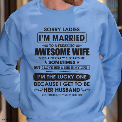 Sorry Ladies I'm Married To A Freaking Awesome Wife - Gift For Husband From Wife - KATE00 (SKU06-45-00)