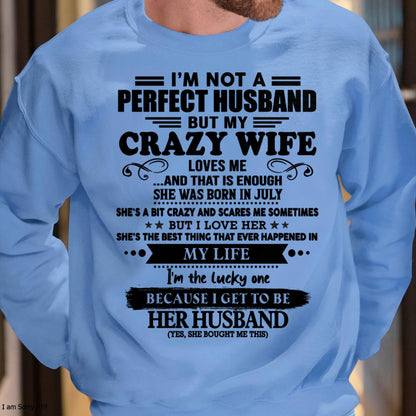 July - I Am Not A Perfect Husband But My Crazy Wife Love Me And That Is Enough - Gift For Husband From Wife - KATE07 (SKU-QHUSBAND-07)