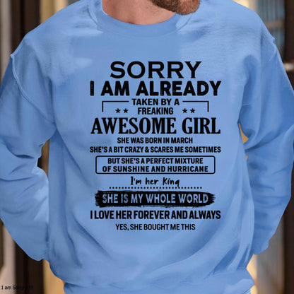March - Sorry I Am Already Taken By A Freaking Awesome Girl - Gift For Husband From Wife - KATE03 (SKU-TSRGIRL-03)