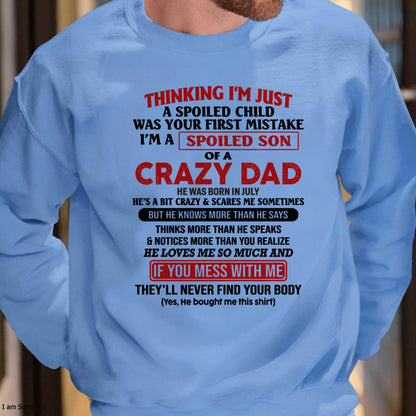 July - I Am Spoiled Son Of A Crazy Dad - Gift for Son From Dad - KATE07 (SKU-TDS-SPOILED-07)