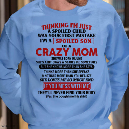 I Am Spoiled Son Of A Crazy Mom - Gift for Son From Mom - KATE06 (SKUT-MS0608-06)