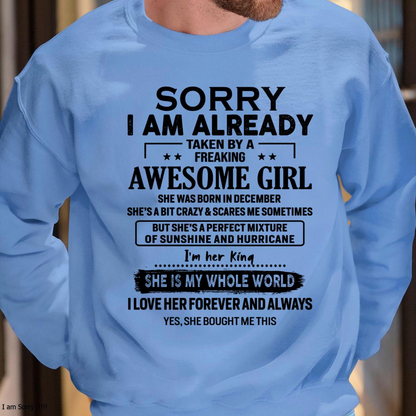 December - Sorry I Am Already Taken By A Freaking Awesome Girl - Gift For Husband From Wife - KATE12 (SKU-TSRGIRL-12)