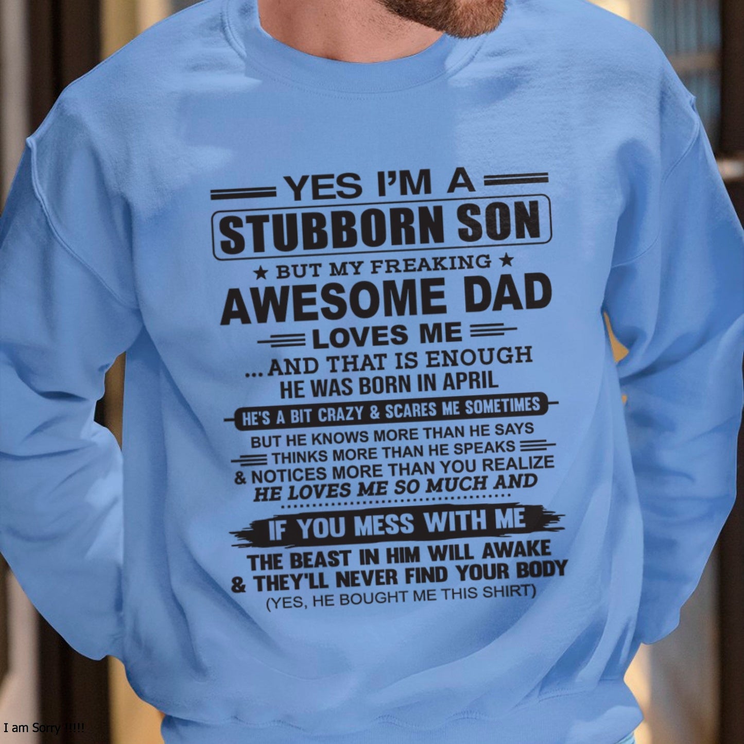 Yes I’m A Stubborn Son T-Shirt – Birthday Gift From April Dad / Man - KATE04 (SKU10-142-04)