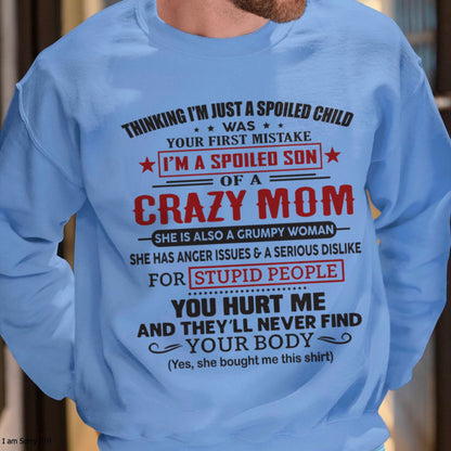 Spoiled Son of a Crazy Mom Shirt – Birthday Gift from Mom / Woman - KATE00 (SKU10-174-00)