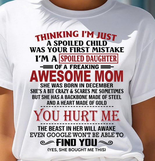 DECEMBER - TO MY DAUGHTER - SPOILED DAUGHTER - PERFECT GIFT FOR DAUGHTER - GIFT FROM MOM - KATE12 (SKU10-151-12)