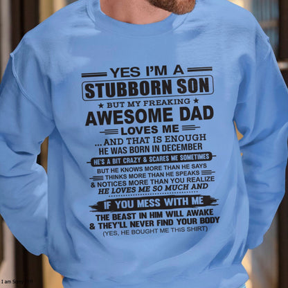 Yes I’m A Stubborn Son T-Shirt – Birthday Gift From December Dad / Man - KATE12 (SKU10-142-12)