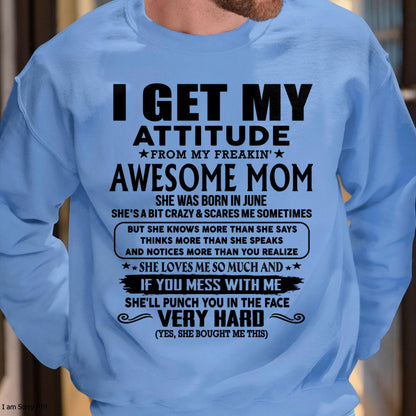 June - Thanks Mom - I GET MY ATTITUDE FROM MY FREAKIN' AWESOME MOM - Gift for Son and Daughter From Mom - NIKI06 (SKU-TMD-CU-06)
