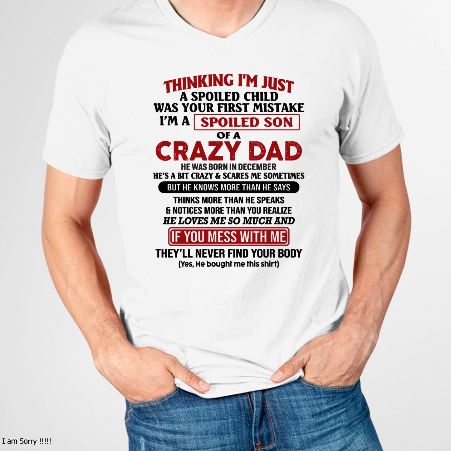 December - I Am Spoiled Son Of A Crazy Dad - Gift for Son From Dad - KATE12 (SKU-TDS-SPOILED-12)