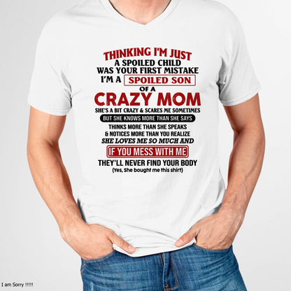 I Am Spoiled Son Of A Crazy Mom - Gift for Son From Mom - NIKI00 (SKUT-MS0608-00)