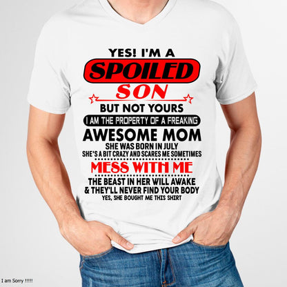 July - I am Spoiled Son - Gift For Son From Mom - NIKI07 - (SKU-T1206MS-07)