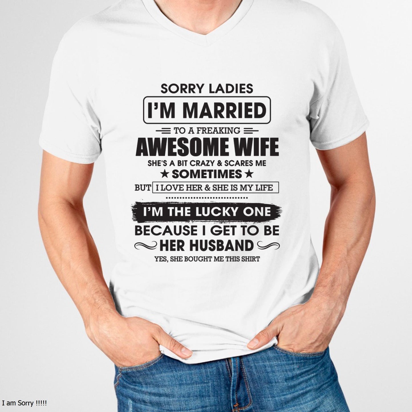 Sorry Ladies I'm Married To A Freaking Awesome Wife - Gift For Husband From Wife - KATE00 (SKU06-45-00)