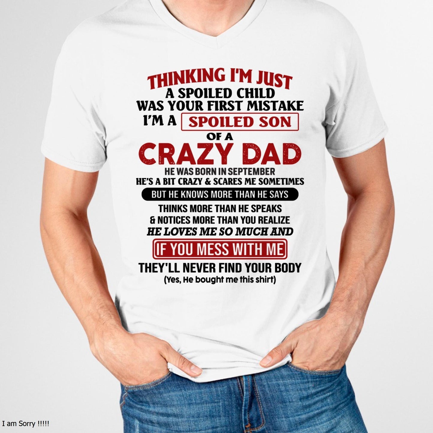 September - I Am Spoiled Son Of A Crazy Dad - Gift for Son From Dad - KATE09 (SKU-TDS-SPOILED-09)