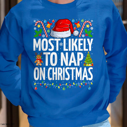 Most Likely To Nap On Christmas Funny Family Christmas T-Shirt - Christmas Unisex T-Shirt/Hoodie/Sweatshirt - HNDS00