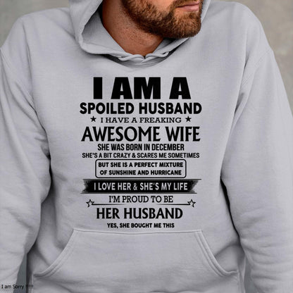 December - I Am A Spoiled Husband I Have A Freaking Awesome Wife - Gift For Husband From Wife - KATE12 (SKU-HUS-TS-12)