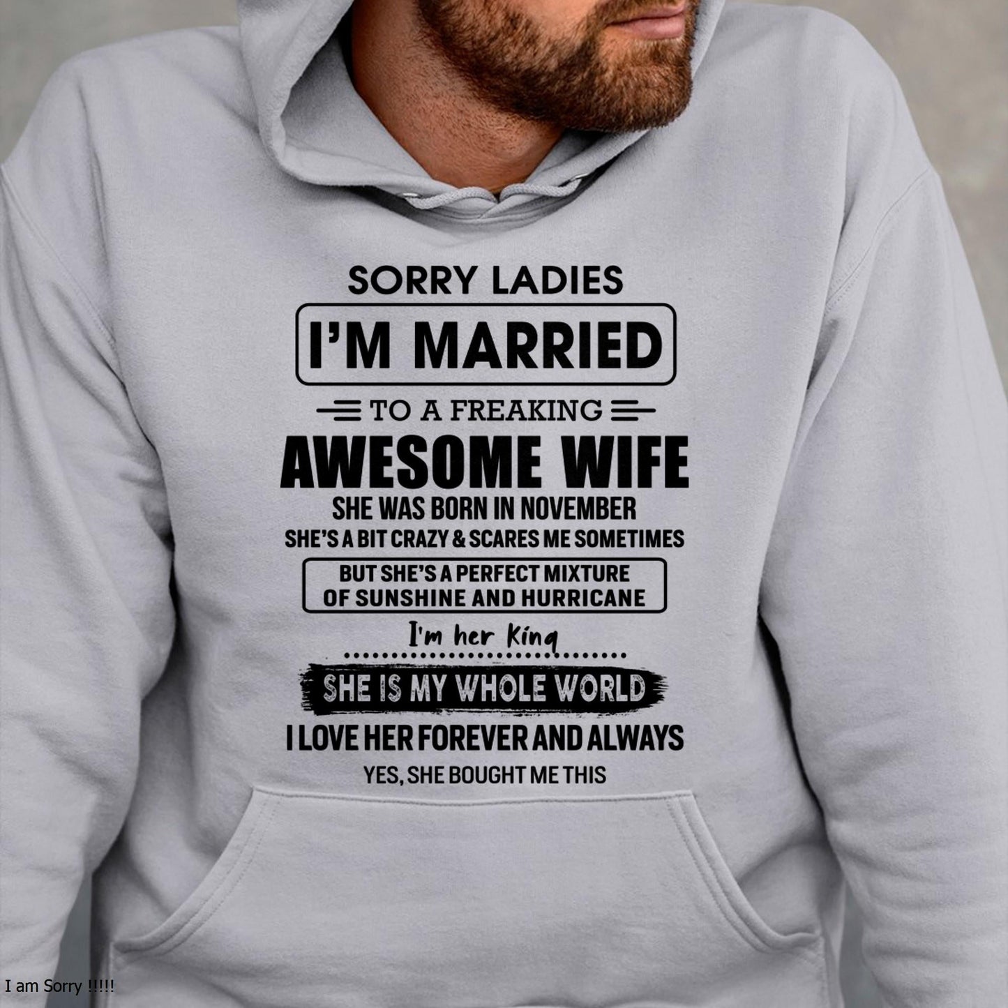 November - Sorry Ladies I Am Married To A Freaking Awesome Wife - Gift For Husband From Wife - KATE11 (SKU-TWIFE-11)
