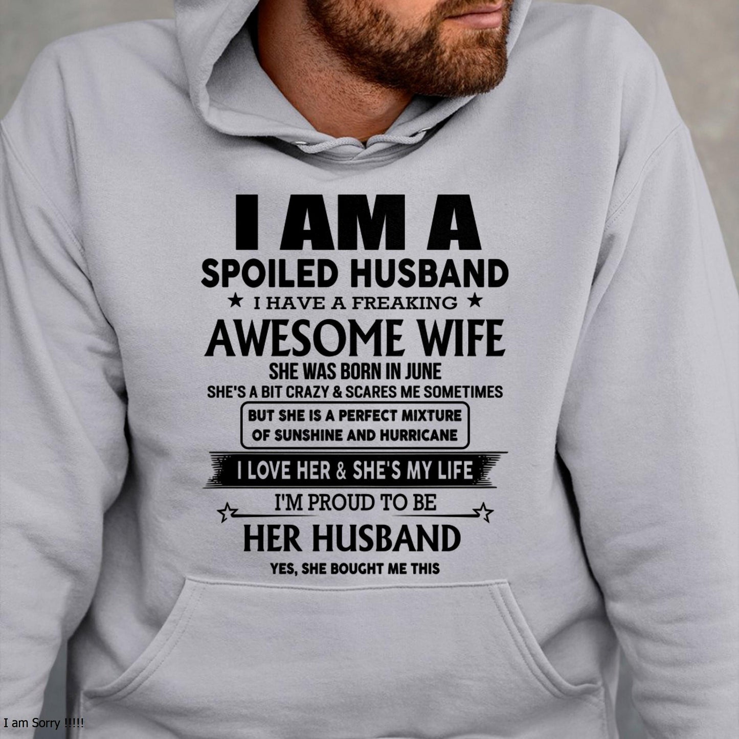 June - I Am A Spoiled Husband I Have A Freaking Awesome Wife - Gift For Husband From Wife - KATE06 (SKU-HUS-TS-06)