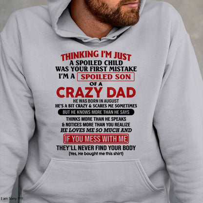 August - I Am Spoiled Son Of A Crazy Dad - Gift for Son From Dad - KATE08 (SKU-TDS-SPOILED-08)