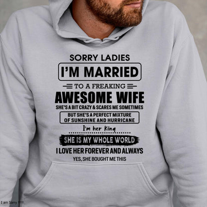 Sorry Ladies I Am Married To A Freaking Awesome Wife - Gift For Husband From Wife - KATE00 (SKU-TWIFE-00)