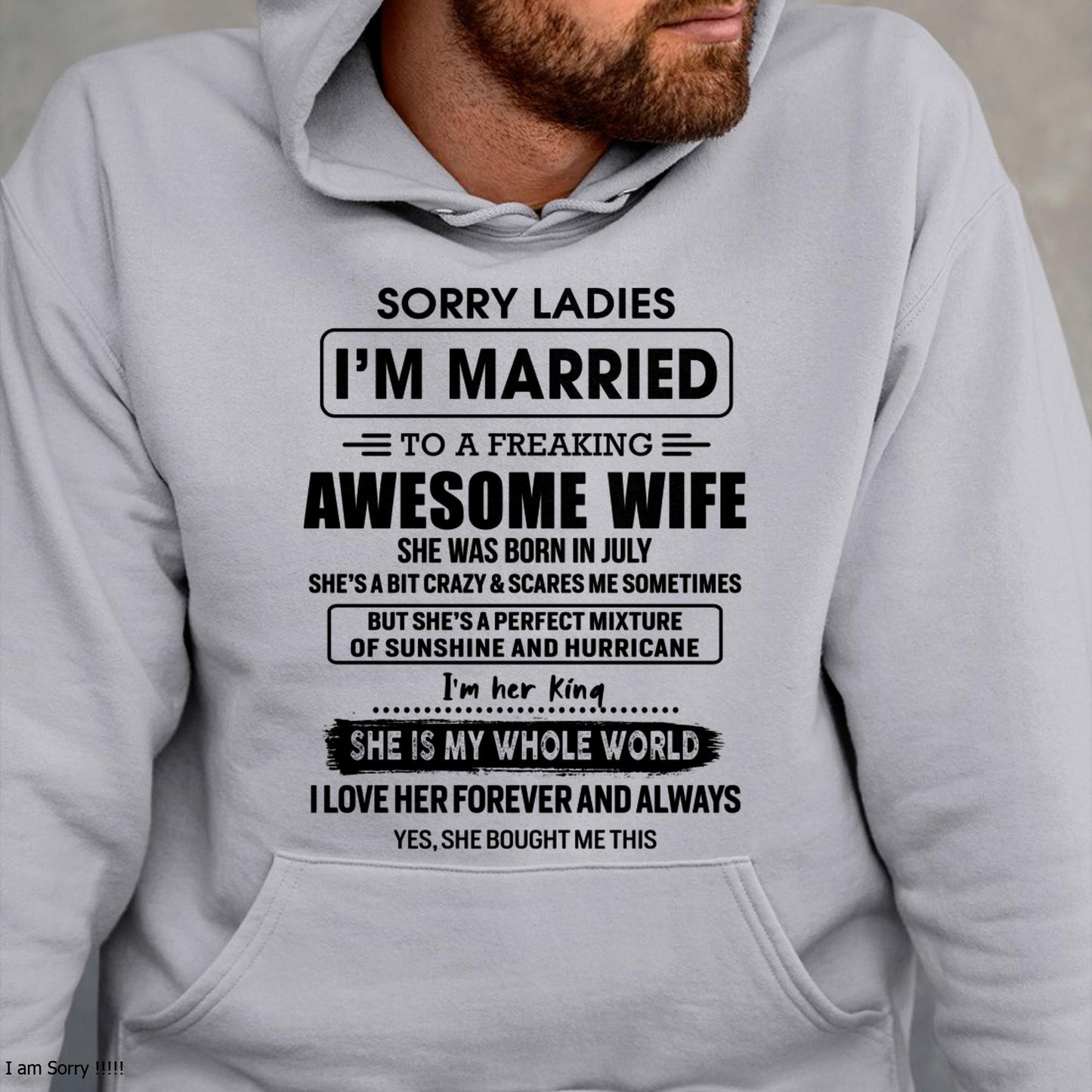 July - Sorry Ladies I Am Married To A Freaking Awesome Wife - Gift For Husband From Wife - KATE07 (SKU-TWIFE-07)