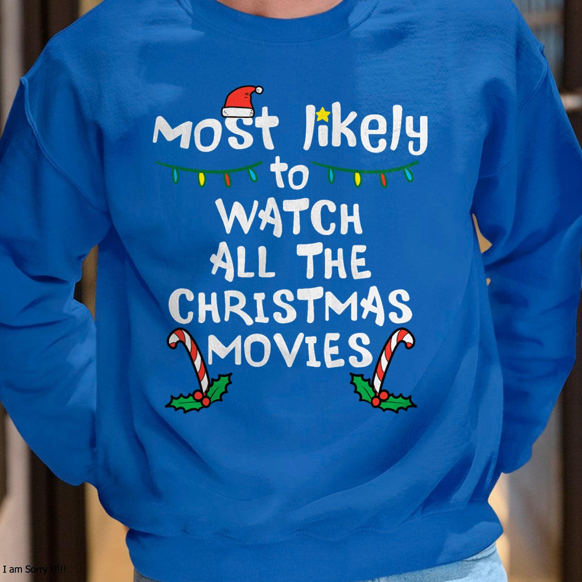 Most Likely Watch Christmas Movie Xmas Family Matching Women T-Shirt - Christmas Unisex T-Shirt/Hoodie/Sweatshirt - HNDS00