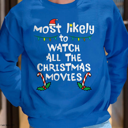 Most Likely Watch Christmas Movie Xmas Family Matching Women T-Shirt - Christmas Unisex T-Shirt/Hoodie/Sweatshirt - HNDS00
