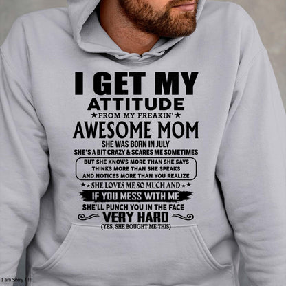 July - Thanks Mom - I GET MY ATTITUDE FROM MY FREAKIN' AWESOME MOM - Gift for Son and Daughter From Mom - KATE07 (SKU-TMD-CU-07)