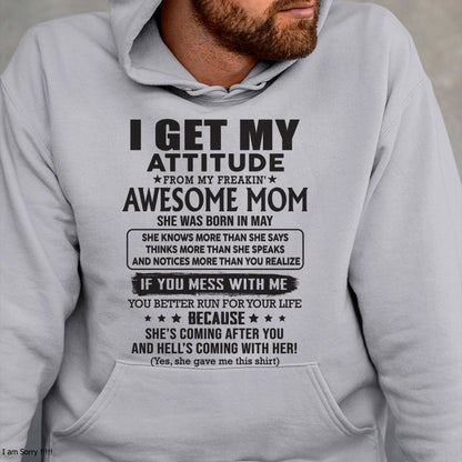 MAY - I GET MY ATTITUDE FROM AWESOME MOM - to my son from Mom - KATE05 (SKU08-17-05)