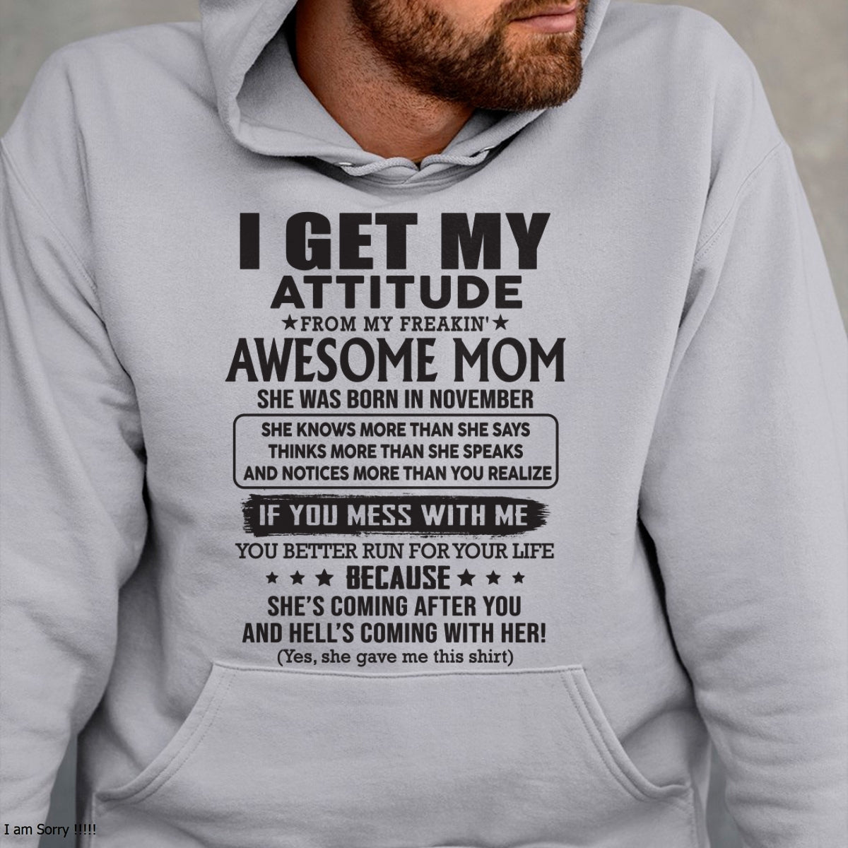 NOVEMBER - I GET MY ATTITUDE FROM AWESOME MOM - to my son from Mom - KATE11 (SKU08-17-11)