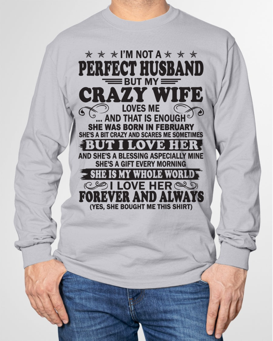I'm Not A Pefect Husband But My Crazy Wife Loves Me T-Shirt – Birthday Gift From February Wife / Woman - KATE02 (SKU12-243-02)