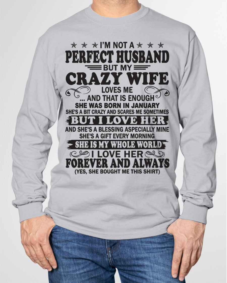 I'm Not A Pefect Husband But My Crazy Wife Loves Me T-Shirt – Birthday Gift From January Wife / Woman - KATE01 (SKU12-243-01)