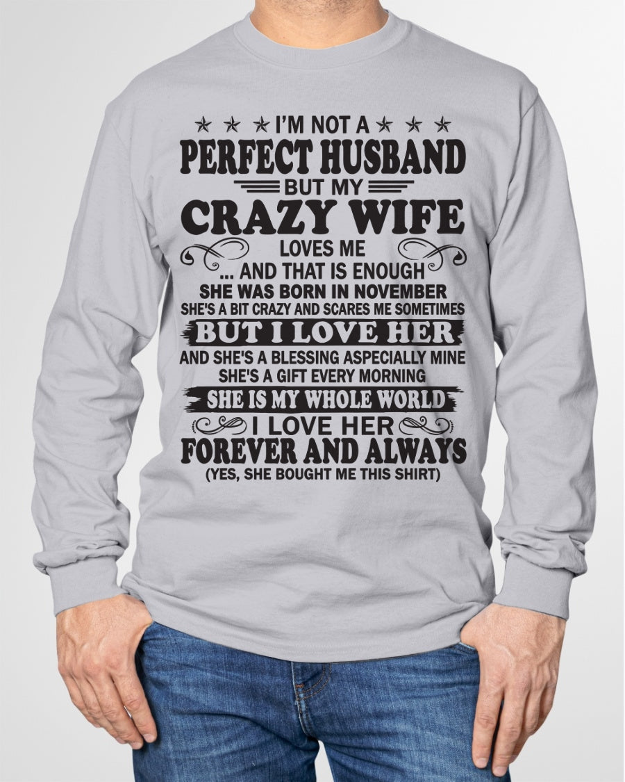 I'm Not A Pefect Husband But My Crazy Wife Loves Me T-Shirt – Birthday Gift From November Wife / Woman - KATE11 (SKU12-243-11)