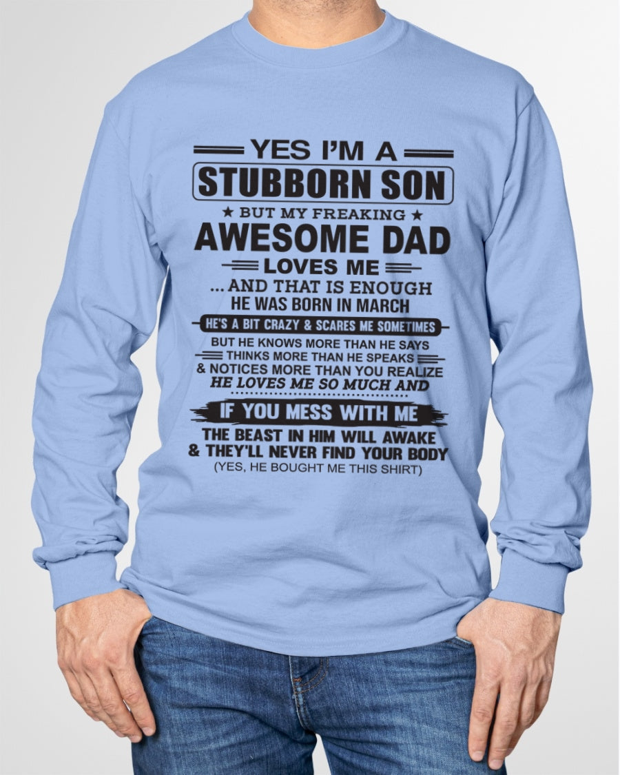 Yes I’m A Stubborn Son T-Shirt – Birthday Gift From March Dad / Man - KATE03 (SKU10-142-03)