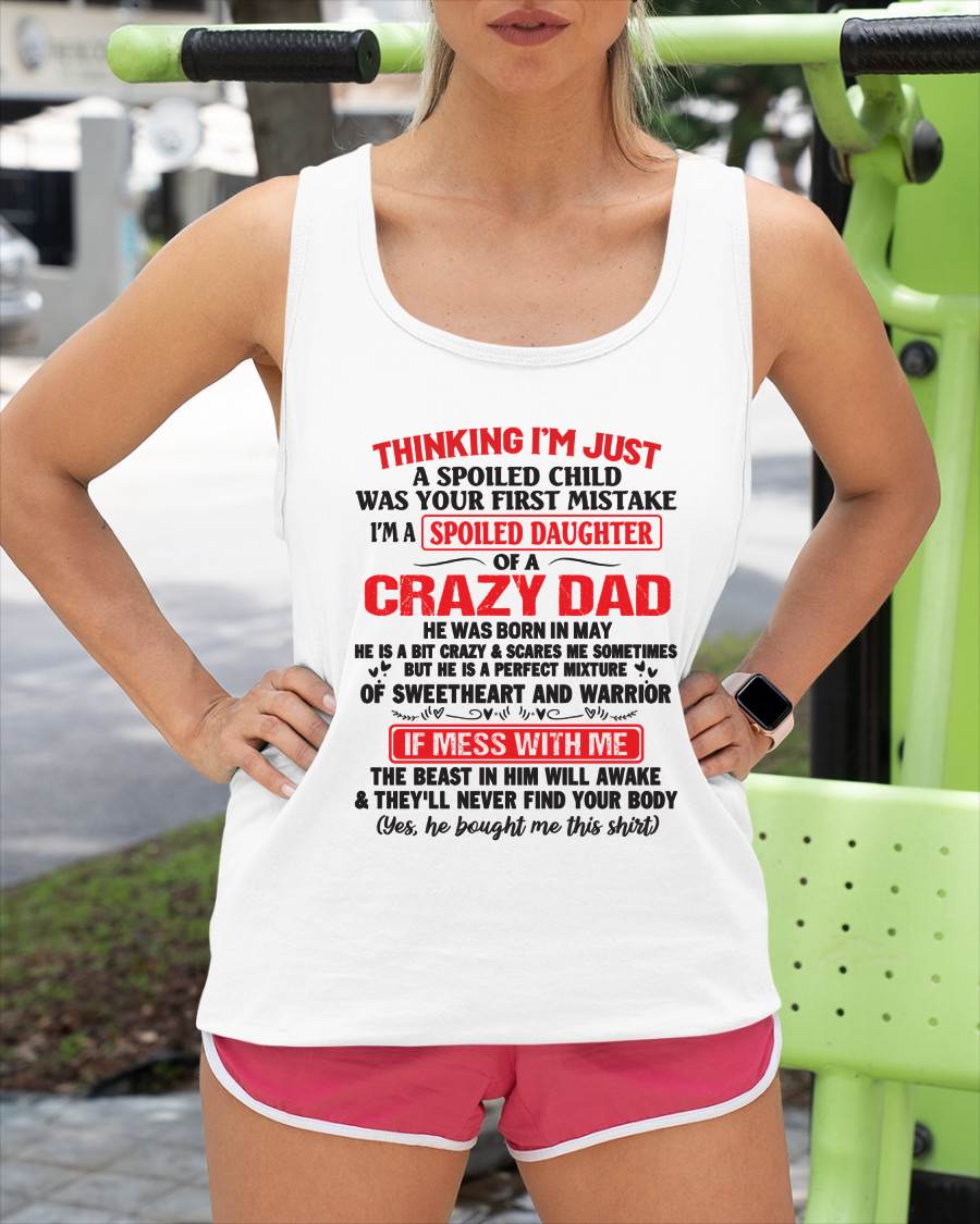 I AM A SPOILED CHILD WAS YOUR FIRST MISTAKE - FROM DAD - KATE05
