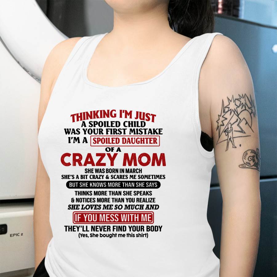 March Mom - I Am Spoiled Daughter Of A Crazy Mom - Gift for Daughter From Mom - NIKI03 (SKU-TMD-SPOILED-03)