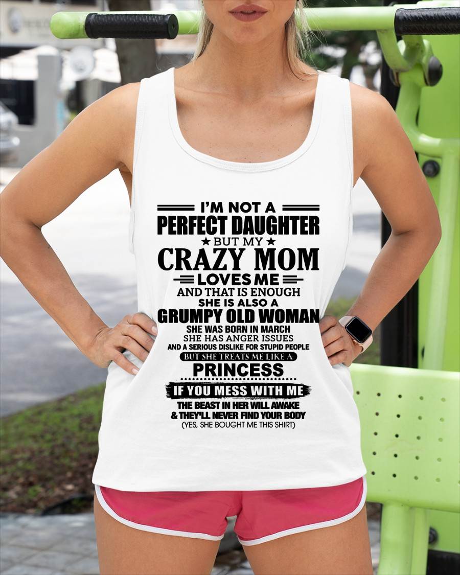 MARCH - I'M NOT A PERFECT DAUGHTER BUT MY CRAZY MOM LOVES ME AND THAT IS ENOUGH - NIKI03 (SKU2605-436-03)