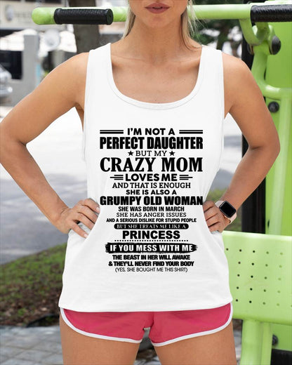 MARCH - I'M NOT A PERFECT DAUGHTER BUT MY CRAZY MOM LOVES ME AND THAT IS ENOUGH - NIKI03 (SKU2605-436-03)