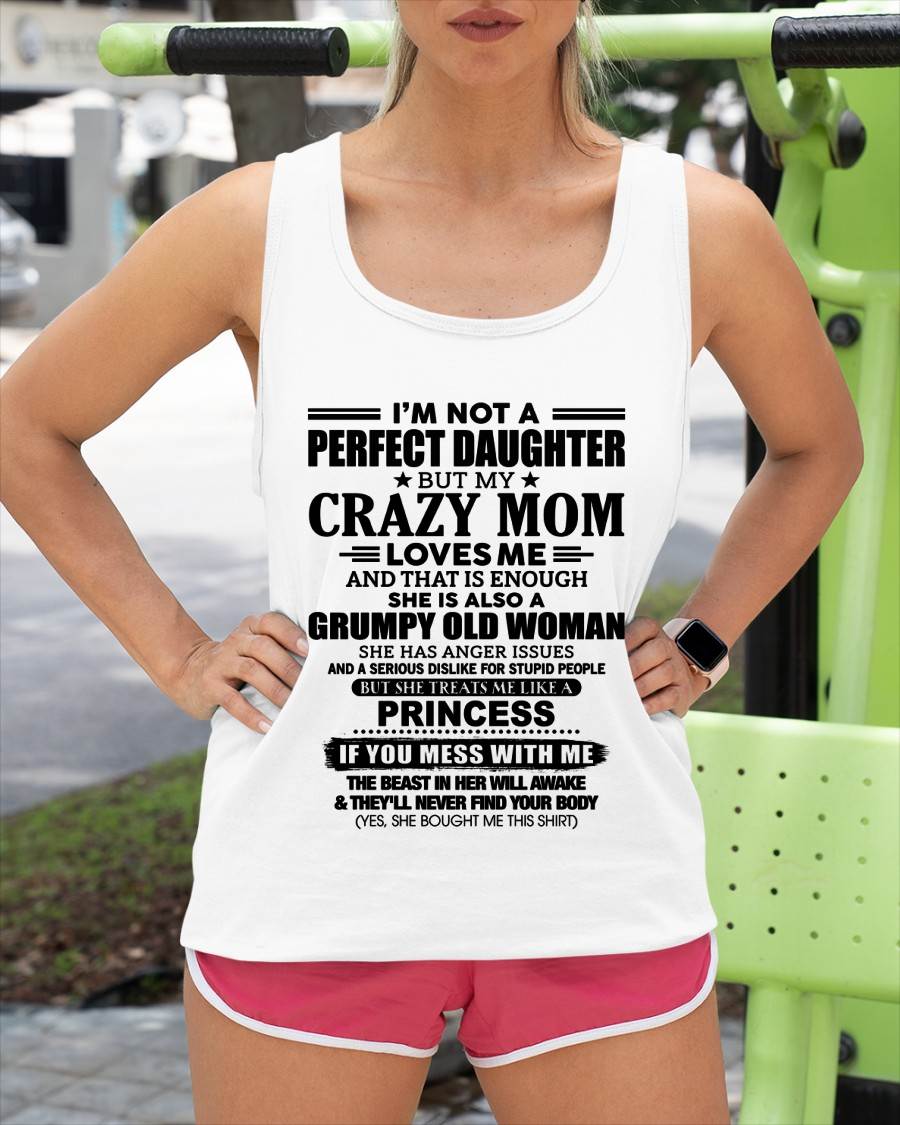 I'M NOT A PERFECT DAUGHTER BUT MY CRAZY MOM LOVES ME AND THAT IS ENOUGH - NIKI00 (SKU2605-436-00)