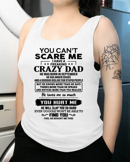September - You Can’t Scare Me I Have a Freaking Crazy Dad T-Shirt - Gift From Dad - KATE09 (SKU10-178-09)