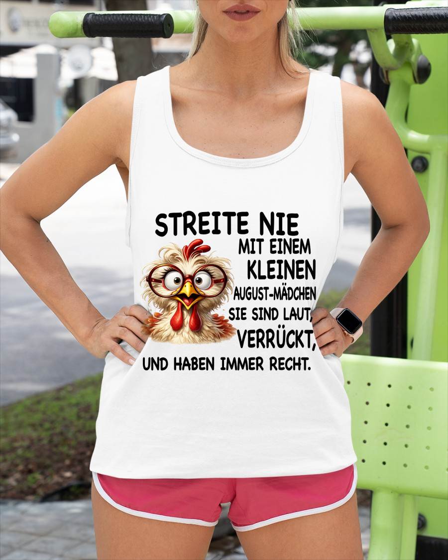 AUGUST -STREITE NIE MIT EINEM KLEINEN  JANUAR-MÄDCHEN  SIE SIND LAUT, VERRÜCKT,  UND HABEN IMMER RECHT.- GIFT FOR WOMEN - NIKI08 (SKU2605-342-08)