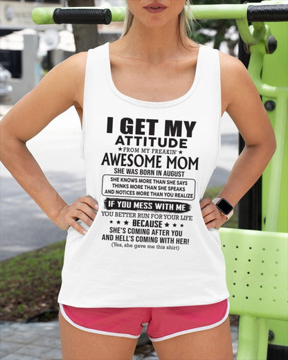 AUGUST - I GET MY ATTITUDE FROM AWESOME MOM - to my Daughter from Mom - KATE08 (SKU08-17-08)