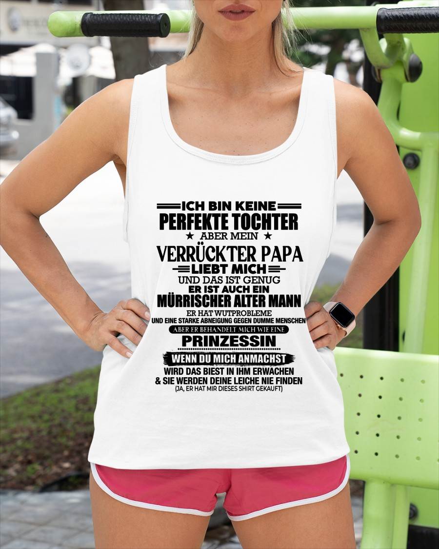 ICH BIN KEINE PERFEKTE TOCHTER ABER MEIN VERRÜCKTER PAPA -T-SHIRT GESCHENK VON PAPA- NIKI00 (SKU2606-318-00)