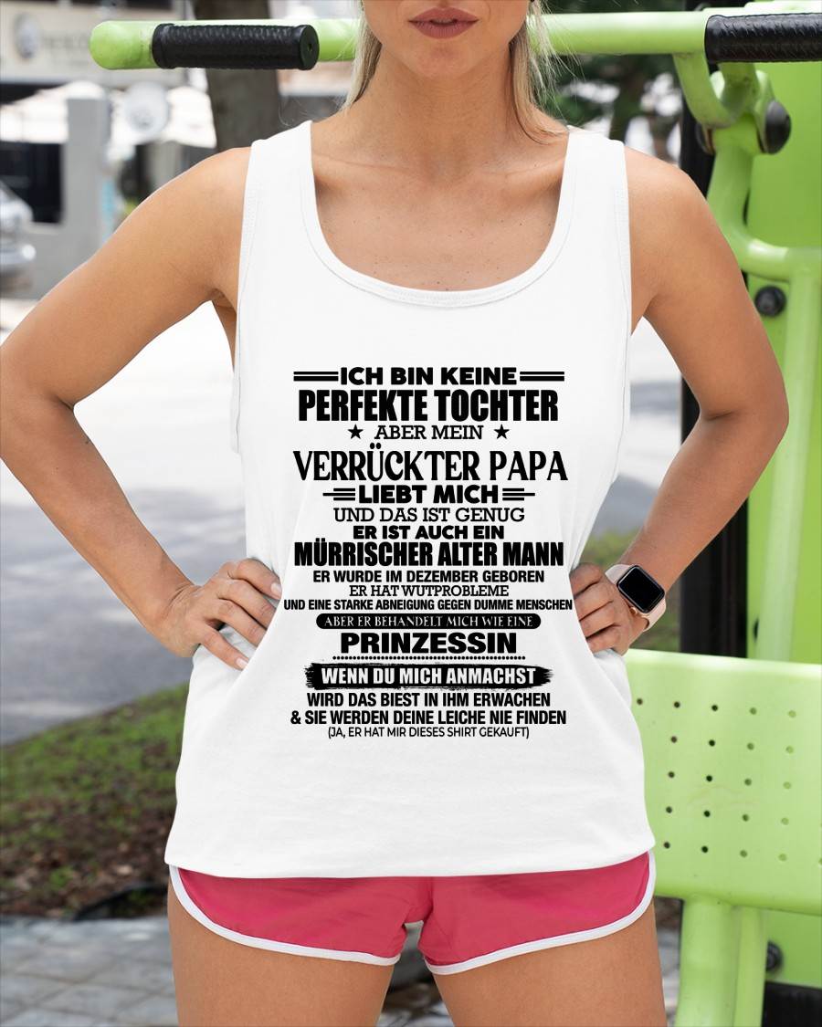 DEZEMBER - ICH BIN KEINE PERFEKTE TOCHTER ABER MEIN VERRÜCKTER PAPA -T-SHIRT GESCHENK VON PAPA- NIKI12 (SKU2606-318-12)