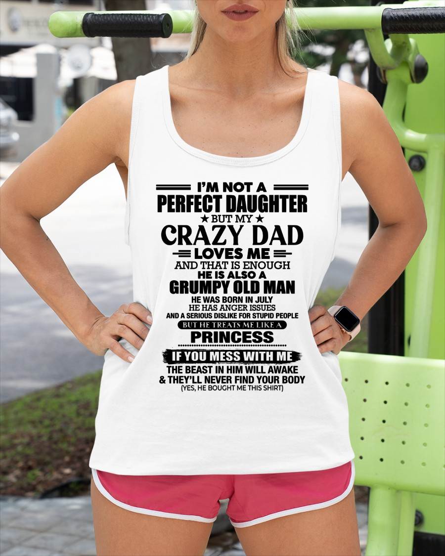 JULY - I'M NOT A PERFECT DAUGHTER BUT MY CRAZY DAD LOVES ME AND THAT IS ENOUGH - GIFT FROM DAD -NIKI07 (SKU2606-240-07)